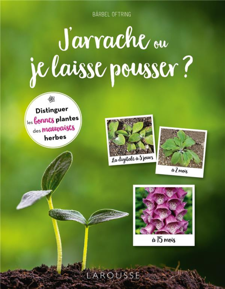 J-ARRACHE OU JE LAISSE POUSSER - OFTRING - LAROUSSE