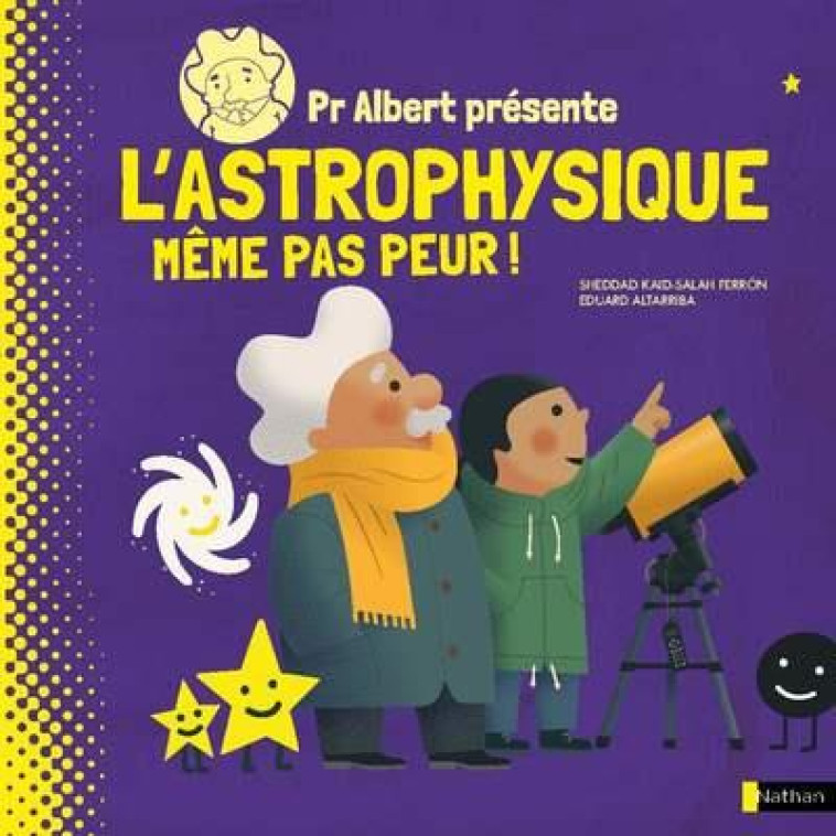 PR ALBERT PRESENTE - L-ASTROPHYSIQUE, MEME PAS PEUR ! - KAID-SALAH FERRON - CLE INTERNAT