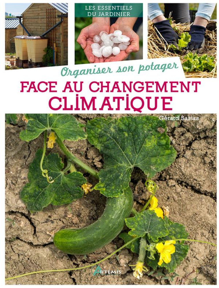 ORGANISER SON POTAGER FACE AU CHANGEMENT CLIMATIQUE - SASIAS G. - ARTEMIS