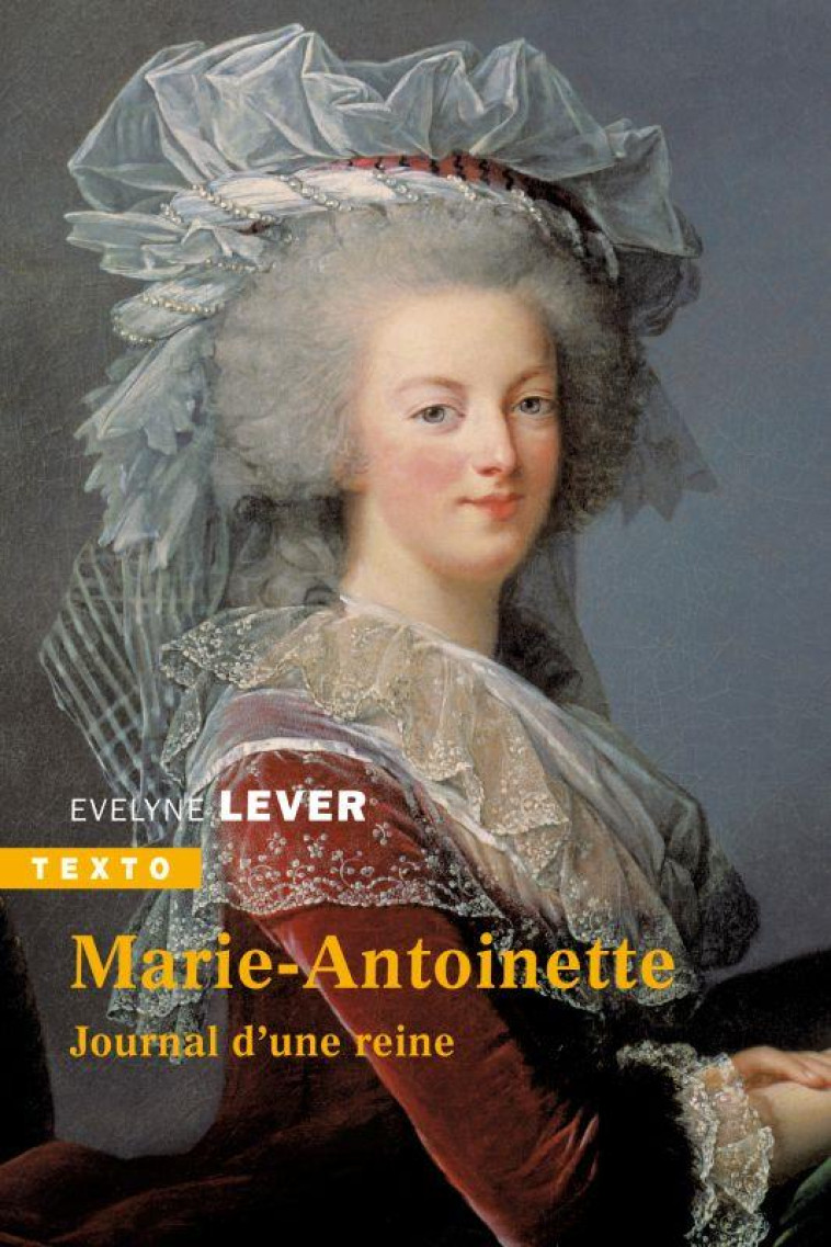 MARIE-ANTOINETTE - JOURNAL D-UNE REINE - LEVER EVELYNE - TALLANDIER