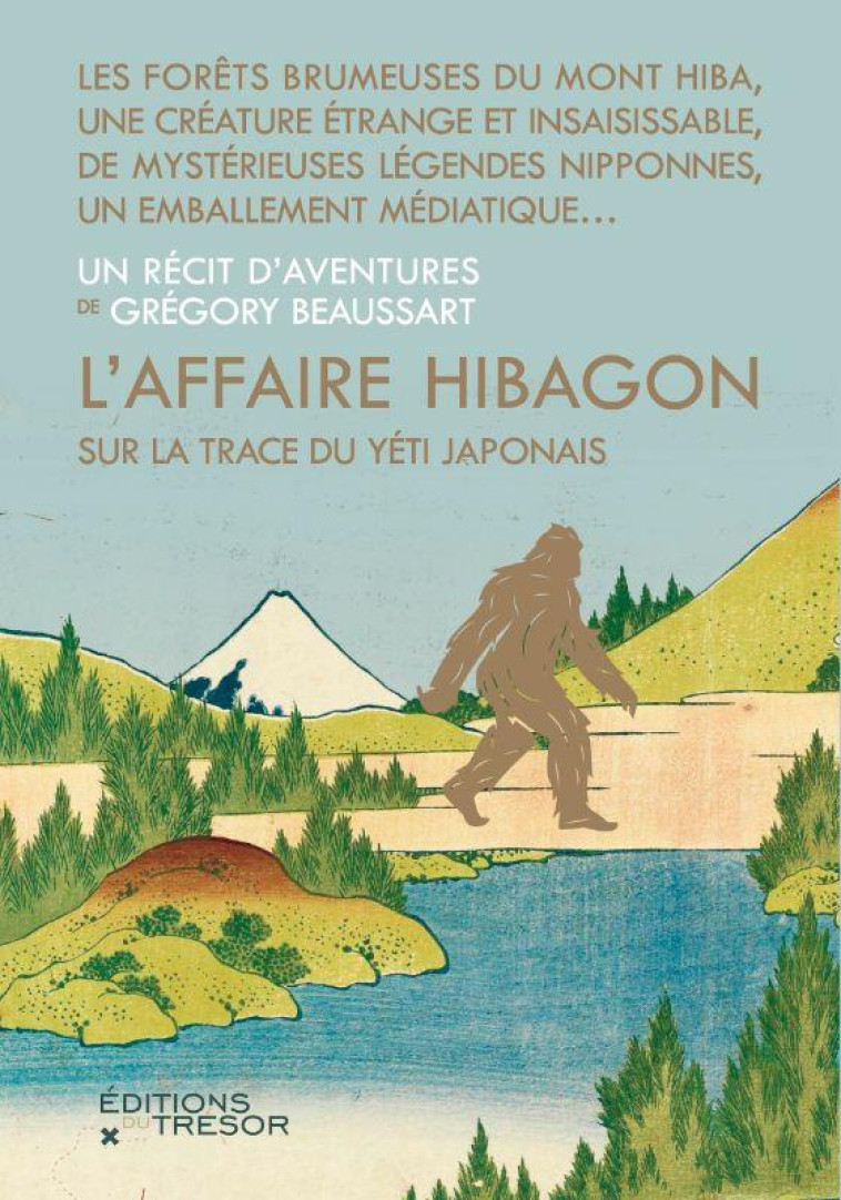 L-AFFAIRE HIBAGON - SUR LA TRACE DU YETI JAPONAIS - BEAUSSART - TRESOR