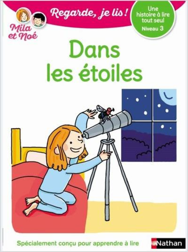 DANS LES ETOILES - NIVEAU 3 - REGARDE JE LIS ! UNE HISTOIRE A LIRE TOUT SEUL - DESFORGES/BATTUT - CLE INTERNAT