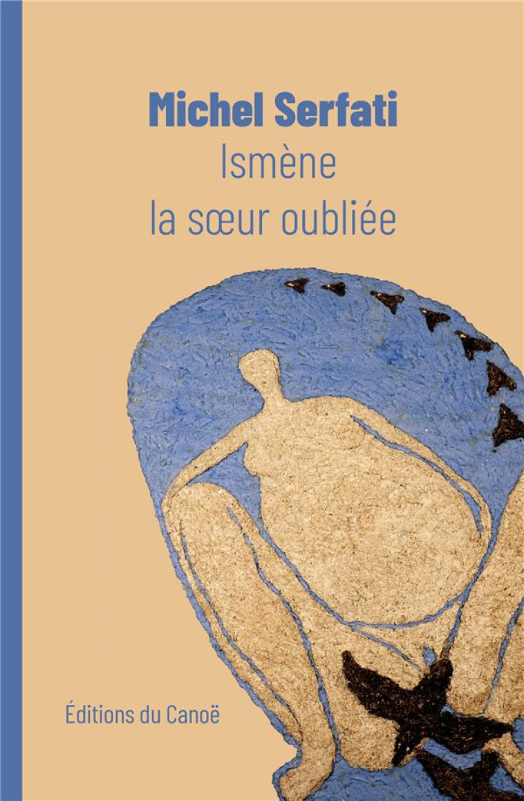 ISMENE, LA SOEUR OUBLIEE - MICHEL SERFATI - DU LUMIGNON