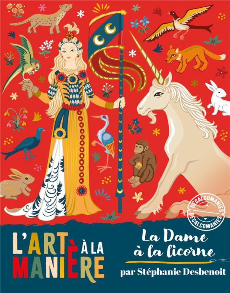 L-ART A LA MANIERE DECALCOMANIES LA DAME A LA LICORNE - POCHETTE AVEC ACCESSOIRES - DESBENOIT STEPHANIE - NC