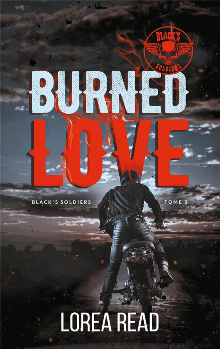 BLACK-S SOLDIERS T3 - BURNED LOVE - READ LOREA - HACHETTE