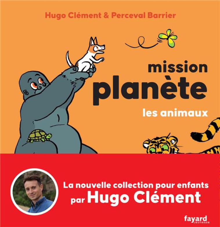 MISSION PLANETE - T01 - MISSION PLANETE VOL.1 LES ANIMAUX - CLEMENT/BARRIER - FAYARD