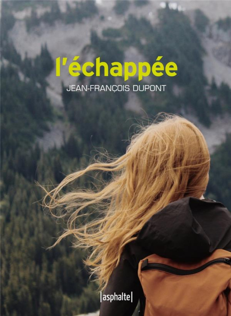 L-ECHAPPEE - DUPONT JEAN-FRANCOIS - ASPHALTE