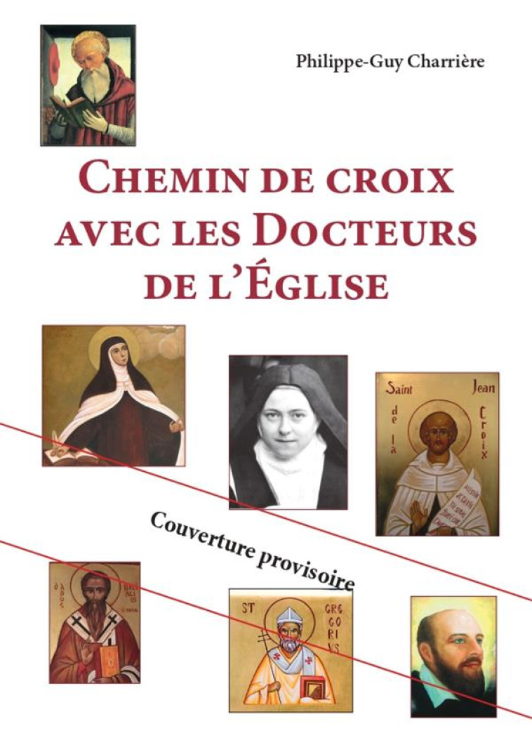 CHEMIN DE CROIX AVEC LES DOCTEURS DE L EGLISE - CHARRIERE P-G. - CARMEL