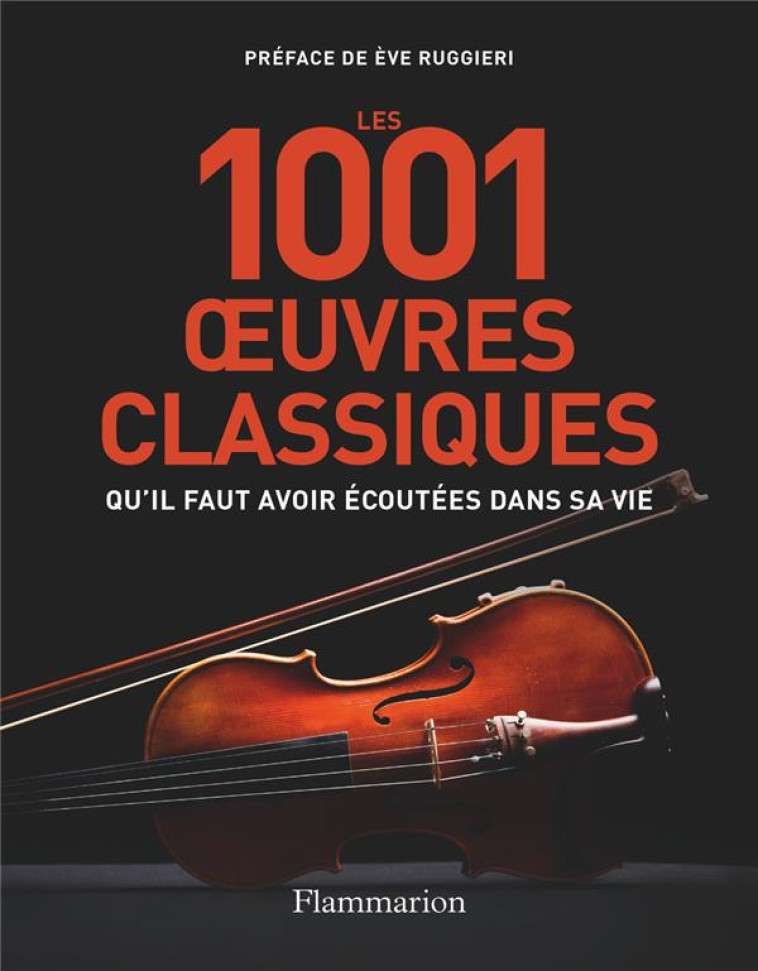 LES 1001 OEUVRES CLASSIQUES QU-IL FAUT AVOIR ECOUTEES DANS SA VIE - COLLECTIF/RUGGIERI - FLAMMARION