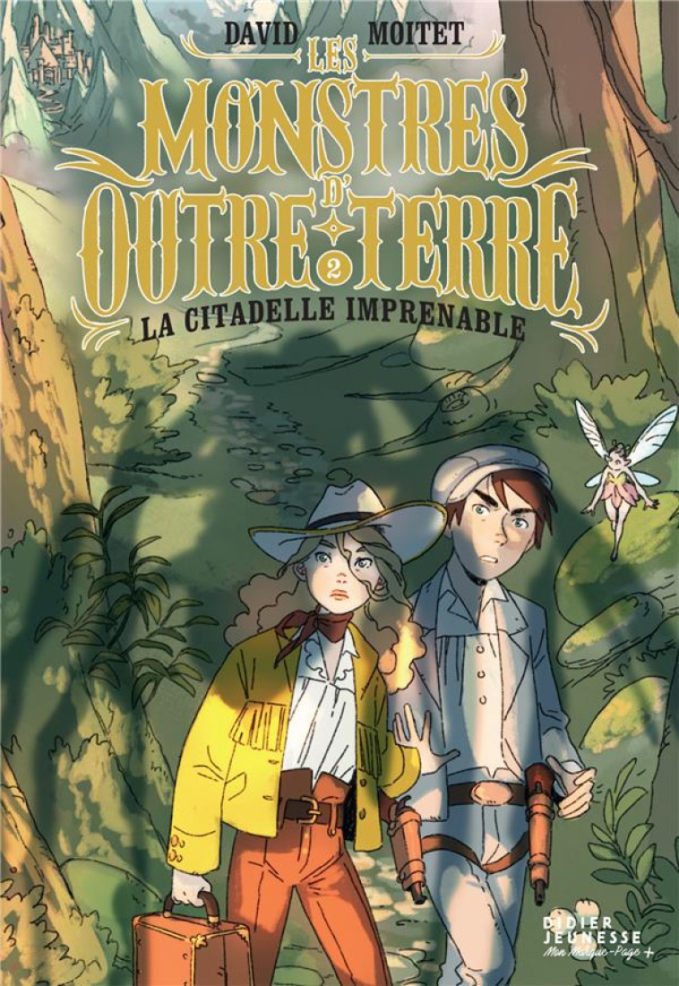 LES MONSTRES D-OUTRE-TERRE, TOME 2 - LA CITADELLE IMPRENABLE - MOITET/DICATALDO - DIDIER