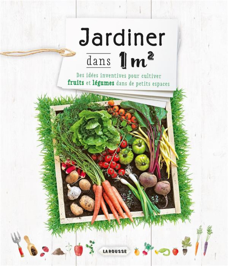 JARDINER DANS UN METRE CARRE - COLLECTIF - Larousse