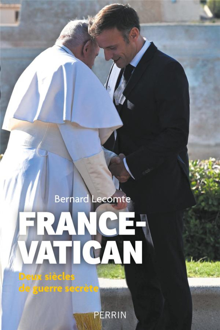 FRANCE-VATICAN - DEUX SIECLES DE GUERRE SECRETE - LECOMTE BERNARD - PERRIN