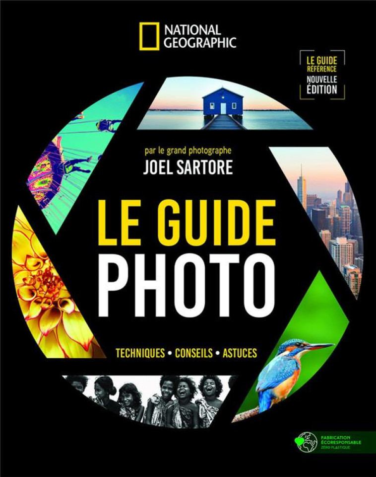 LE GUIDE PHOTO - SARTORE JOEL - NATIONAL GEOGRA