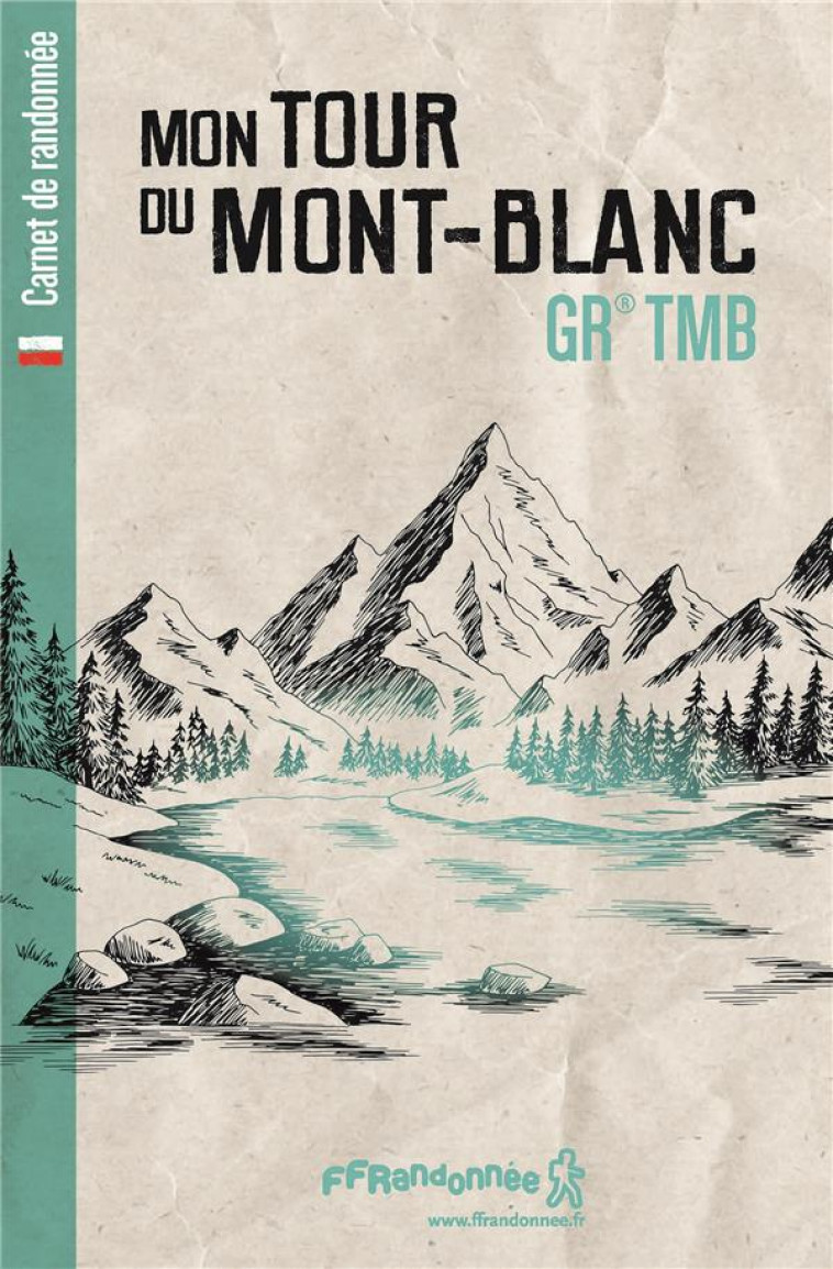 MON TOUR DU MONT-BLANC - GR TMB - COLLECTIF - NC