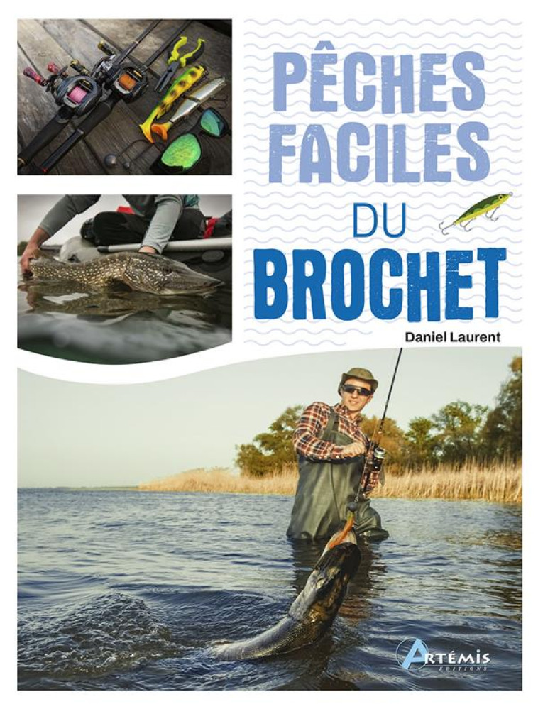 PECHES FACILES DU BROCHET - LAURENT DANIEL - ARTEMIS