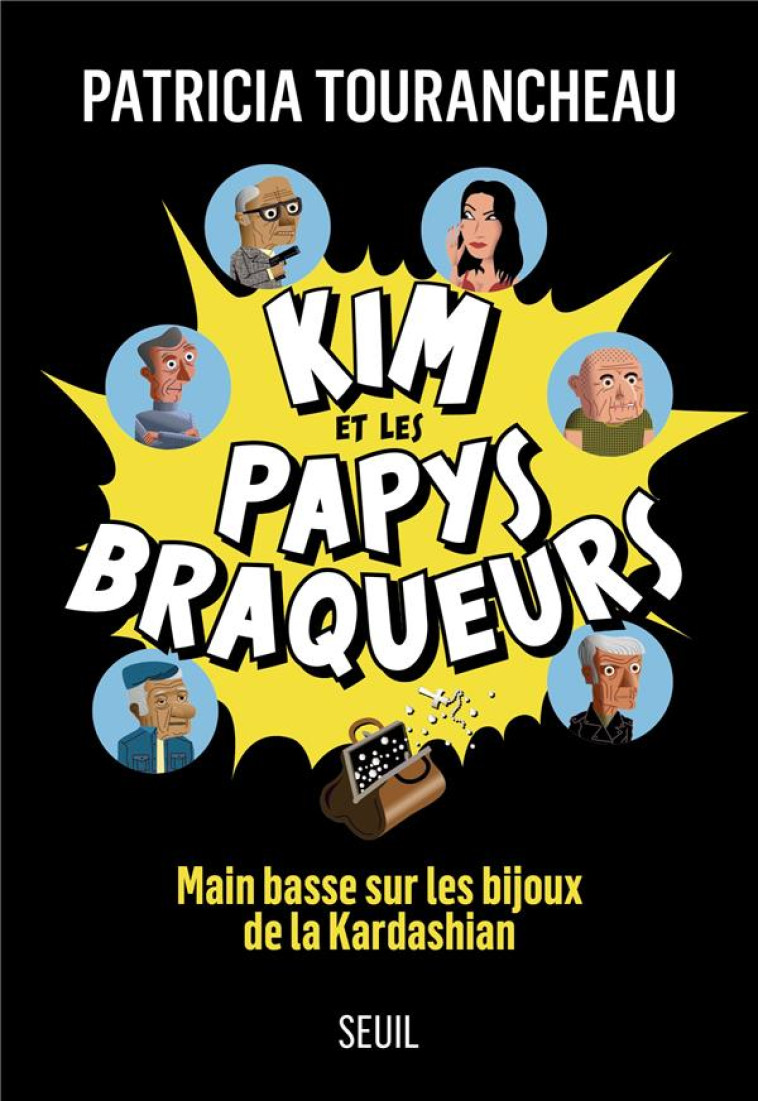 KIM ET LES PAPYS BRAQUEURS - MAIN BASSE SUR LES BIJOUX DE LA KARDASHIAN - TOURANCHEAU PATRICIA - SEUIL