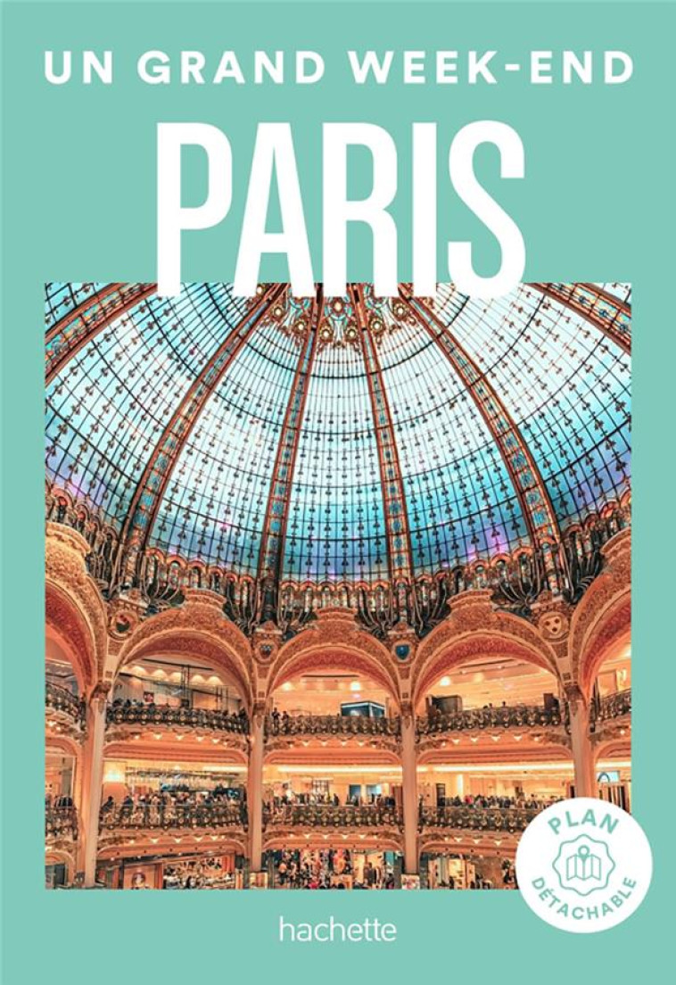 PARIS GUIDE UN GRAND WEEK-END - COLLECTIF - HACHETTE