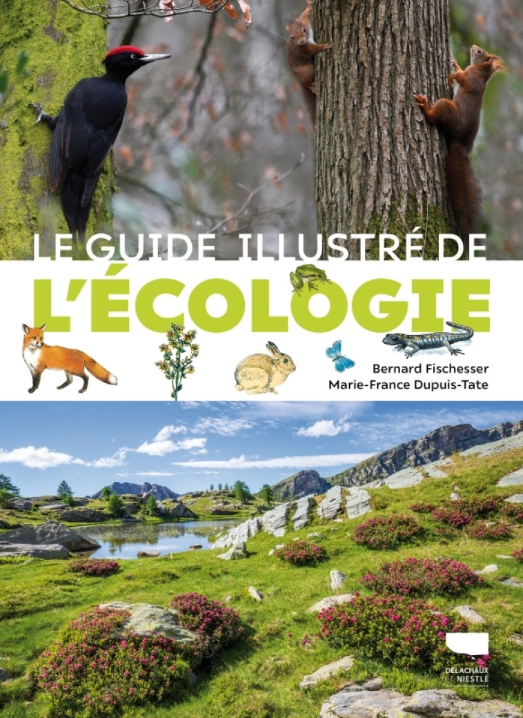 LE GUIDE ILLUSTRE DE L-ECOLOGIE - Marie-France Dupuis-Tate, Bernard Fischesser - DELACHAUX