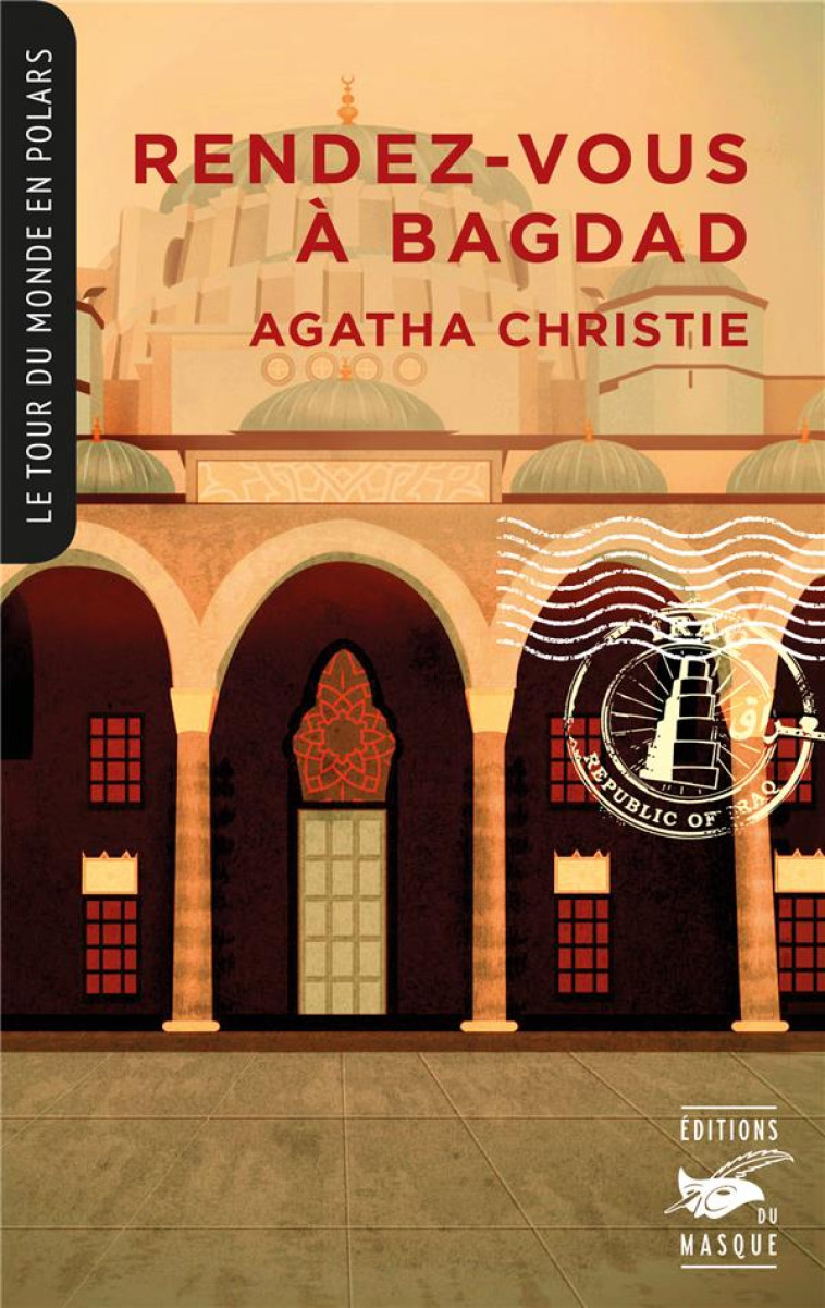 RENDEZ-VOUS A BAGDAD (COLL. TOUR DU MONDE EN POLARS) - CHRISTIE AGATHA - EDITIONS DU MASQUE