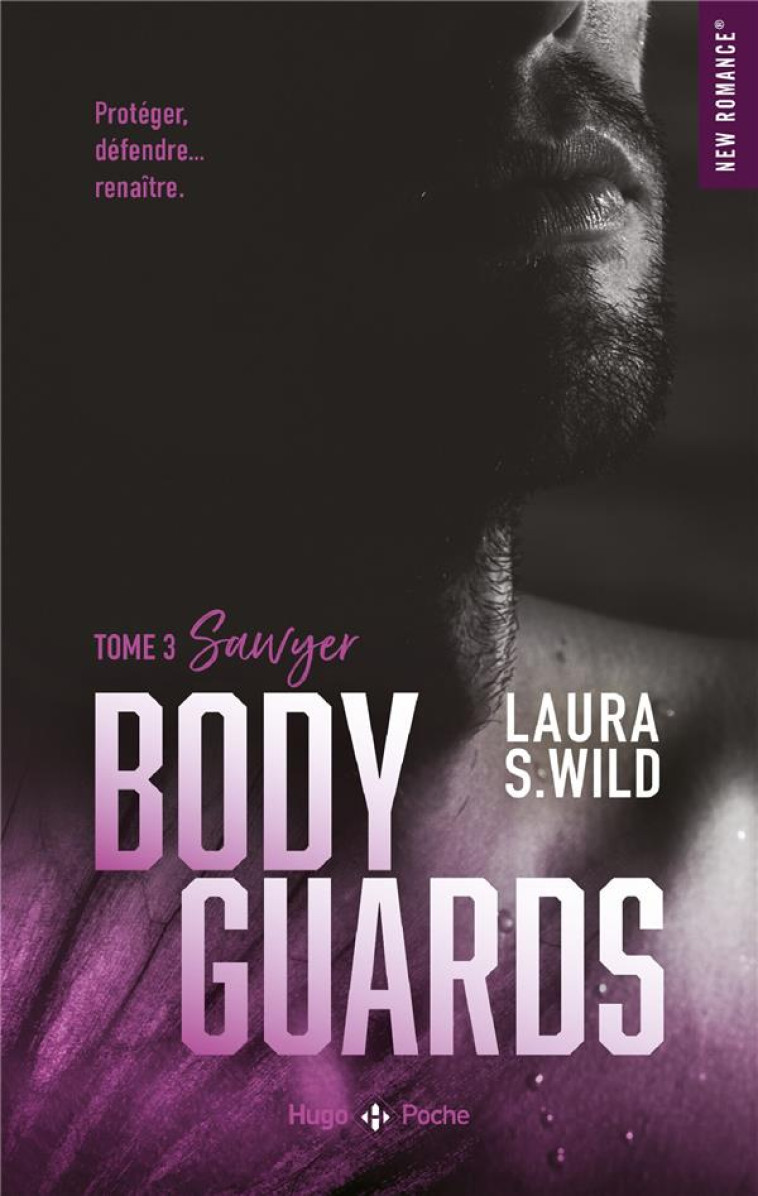 BODYGUARDS - TOME 3 - SAWYER - WILD LAURA-S - HUGO JEUNESSE