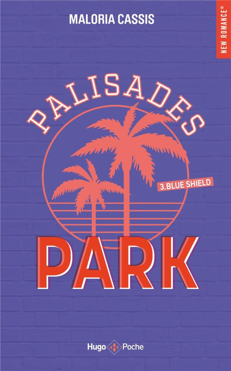 PALISADES PARK - TOME 3 - BLUE SHIELD - CASSIS MALORIA - HUGO JEUNESSE