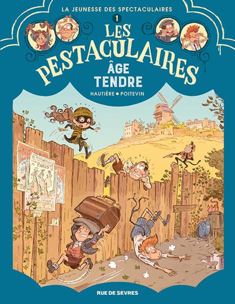 LES PESTACULAIRES T1 : AGE TENDRE - HAUTIERE/POITEVIN - RUE DE SEVRES