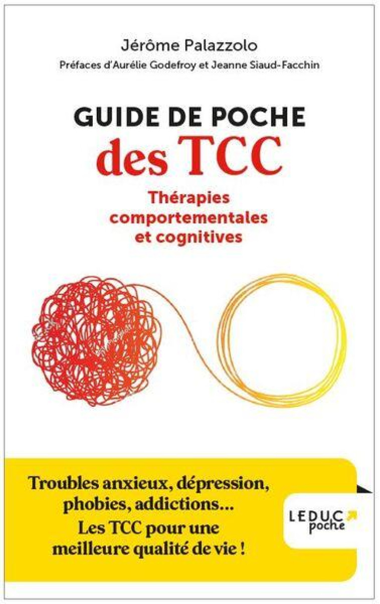 GUIDE DE POCHE DES TCC THERAPIES COMPORTEMENTALES ET COGNITIVES - TROUBLES ANXIEUX, DEPRESSION, PHOB - PALAZZOLO - QUOTIDIEN MALIN