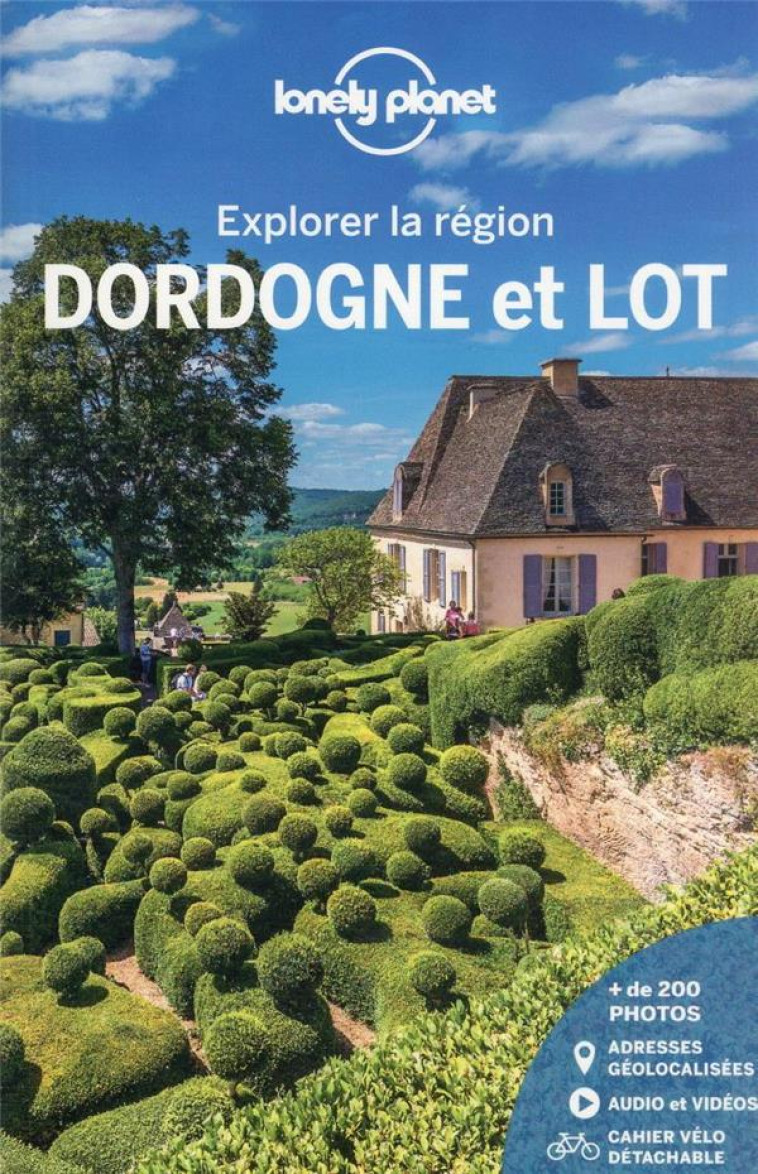 DORDOGNE ET LOT - EXPLORER LA REGION 3ED - LONELY PLANET FR - LONELY PLANET