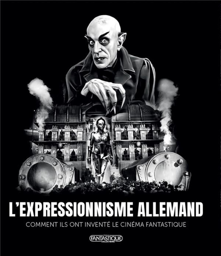 L-EXPRESSIONNISME ALLEMAND - COMMENT ILS ONT INVENTE LE CINEMA FANTASTIQUE - SCHLOCKOFF ALAIN - AAARG