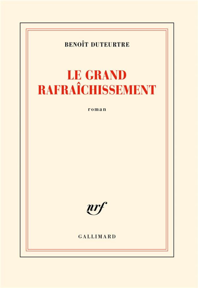 LE GRAND RAFRAICHISSEMENT - DUTEURTRE BENOIT - GALLIMARD