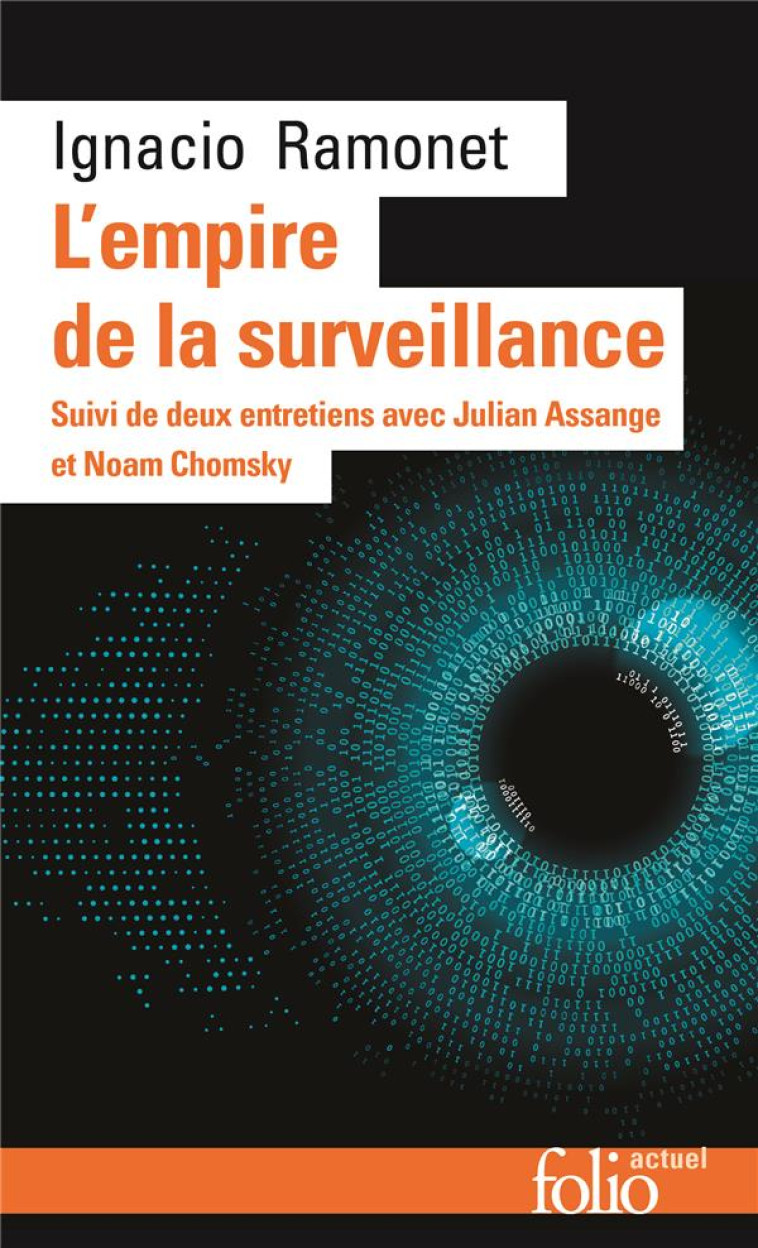 L-EMPIRE DE LA SURVEILLANCE - SUIVI DE DEUX ENTRETIENS AVEC JULIAN ASSANGE ET NOAM CHOMSKY - RAMONET IGNACIO - FOLIO