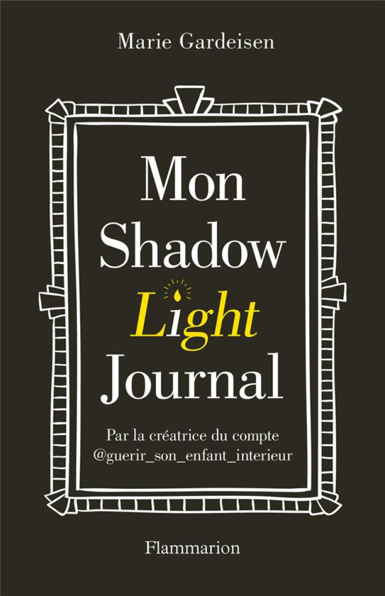 MON SHADOW LIGHT JOURNAL - GARDEISEN MARIE - FLAMMARION