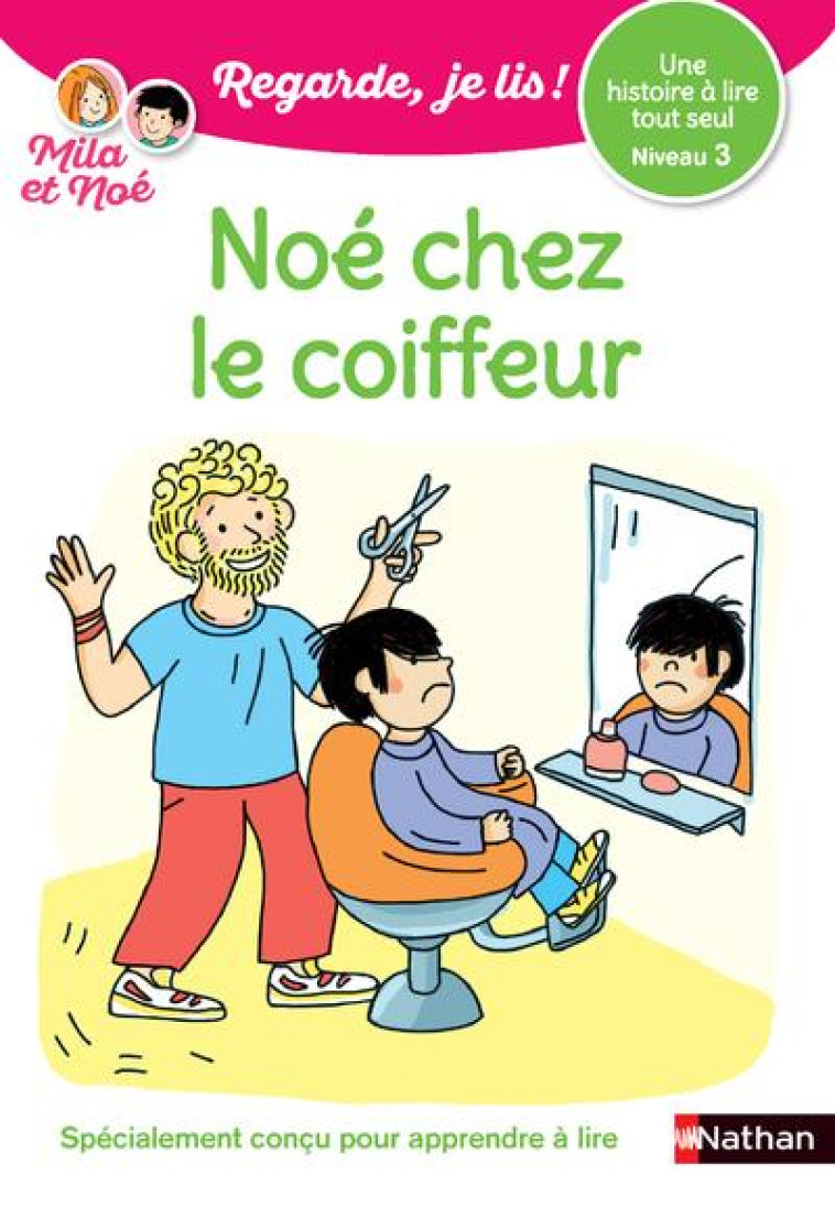 REGARDE JE LIS ! UNE HISTOIRE A LIRE TOUT SEUL - NOE CHEZ LE COIFFEUR NIVEAU 3 - BATTUT/DESFORGES - NATHAN