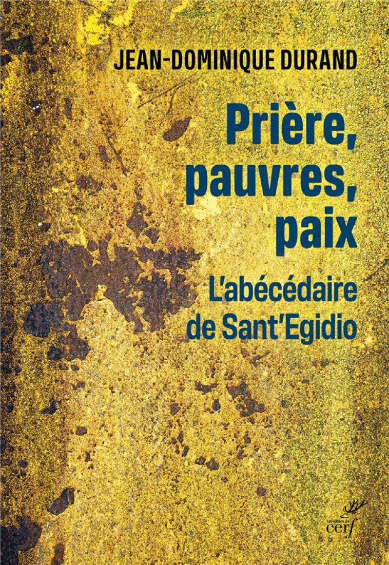 PRIERE, PAUVRES, PAIX - L-ABECEDAIRE DE SANT- EGIDIO - DURAND J-D. - CERF