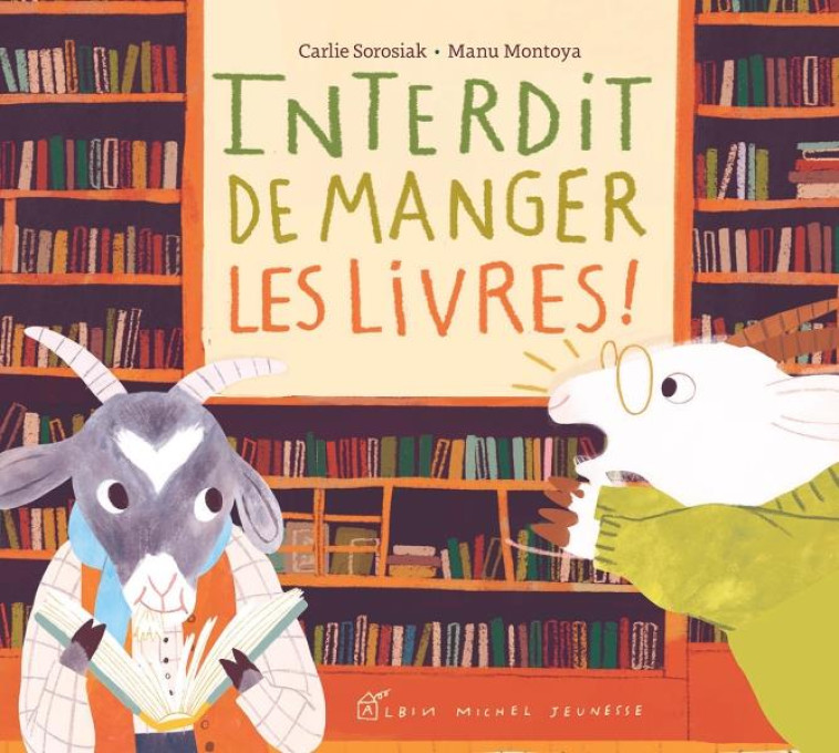 INTERDIT DE MANGER LES LIVRES ! - SOROSIAK/MONTOYA - ALBIN MICHEL