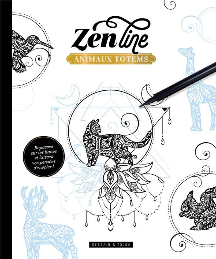 ZENLINE ANIMAUX TOTEMS - XXX - DESSAIN TOLRA