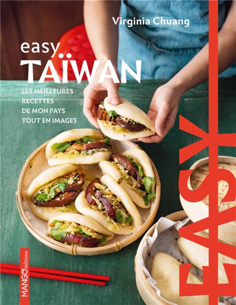 EASY TAIWAN - LES MEILLEURES RECETTES DE MON PAYS TOUT EN IMAGES - CHUANG/BESSE - MANGO