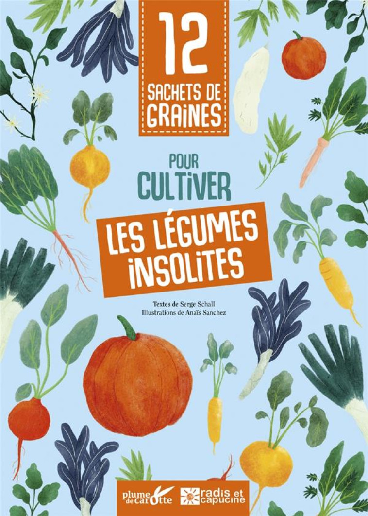 12 SACHETS DE GRAINES POUR CULTIVER DES LEGUMES INSOLITES - SCHALL/SANCHEZ - PLUME CAROTTE