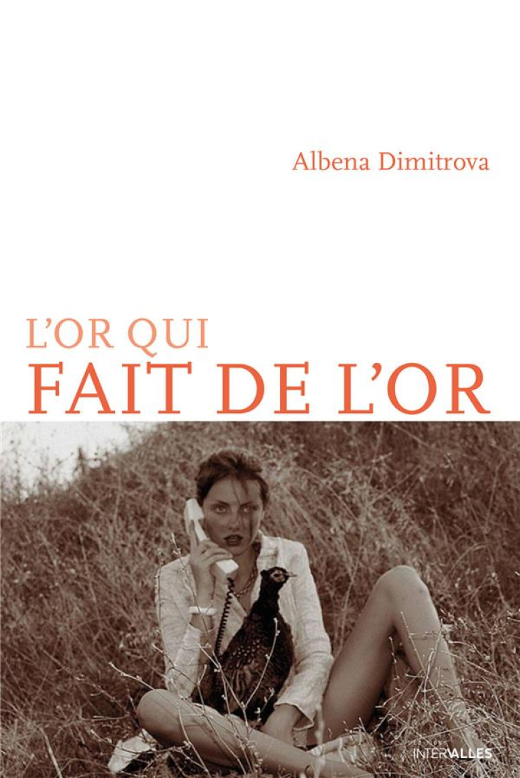 L-OR QUI FAIT DE L-OR - DIMITROVA ALBENA - INTERVALLES