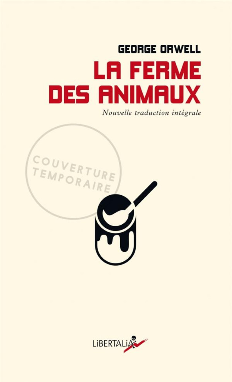 LA FERME DES ANIMAUX - ORWELL - LIBERTALIA