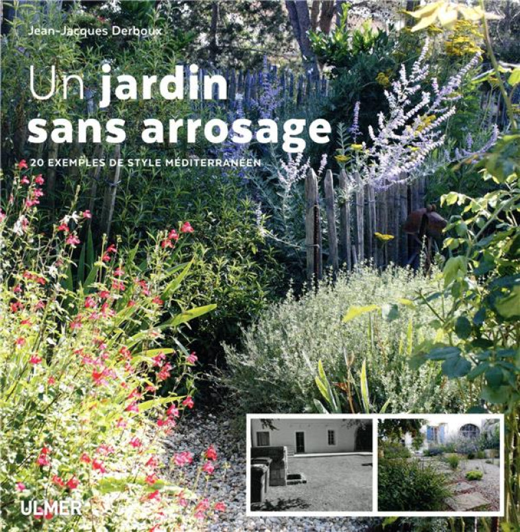 UN JARDIN SANS ARROSAGE - DERBOUX/GALLAND - ULMER