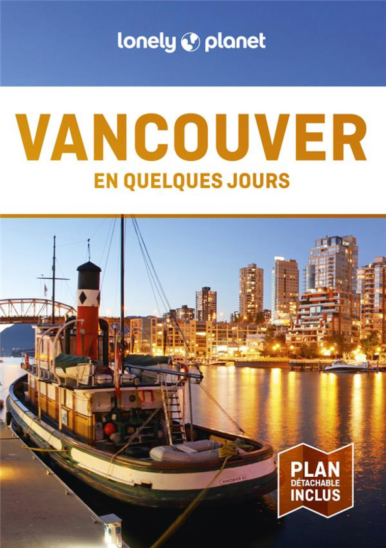 VANCOUVER EN QUELQUES JOURS 3ED - LONELY PLANET - LONELY PLANET