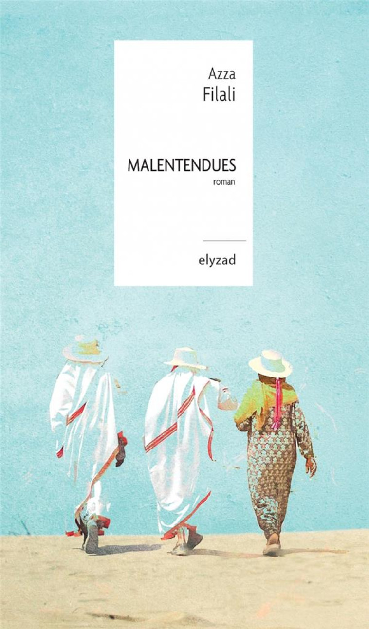 MALENTENDUES - FILALI AZZA - ELYZAD