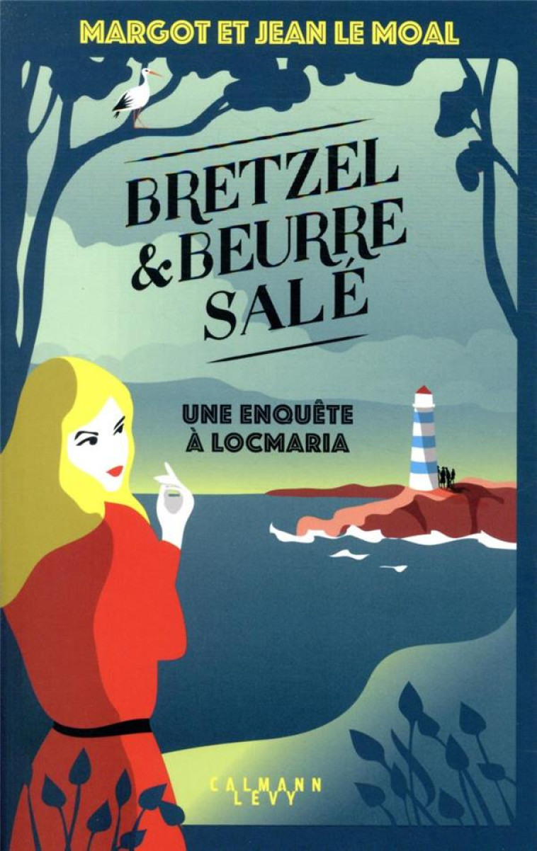 BRETZEL ET BEURRE SALE - T01 - BRETZEL & BEURRE SALE ENQUETE 1 - UNE ENQUETE A LOCMARIA - LE MOAL - CALMANN-LEVY