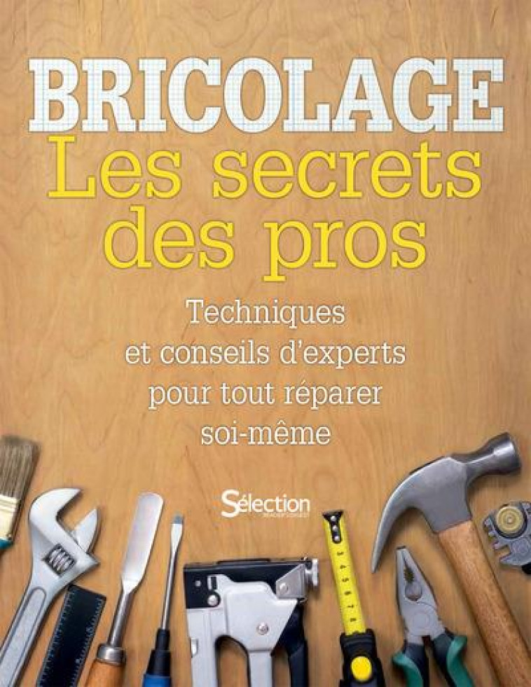 BRICOLAGE : LES SECRETS DES PROS - COLLECTIF - SELECTION READE