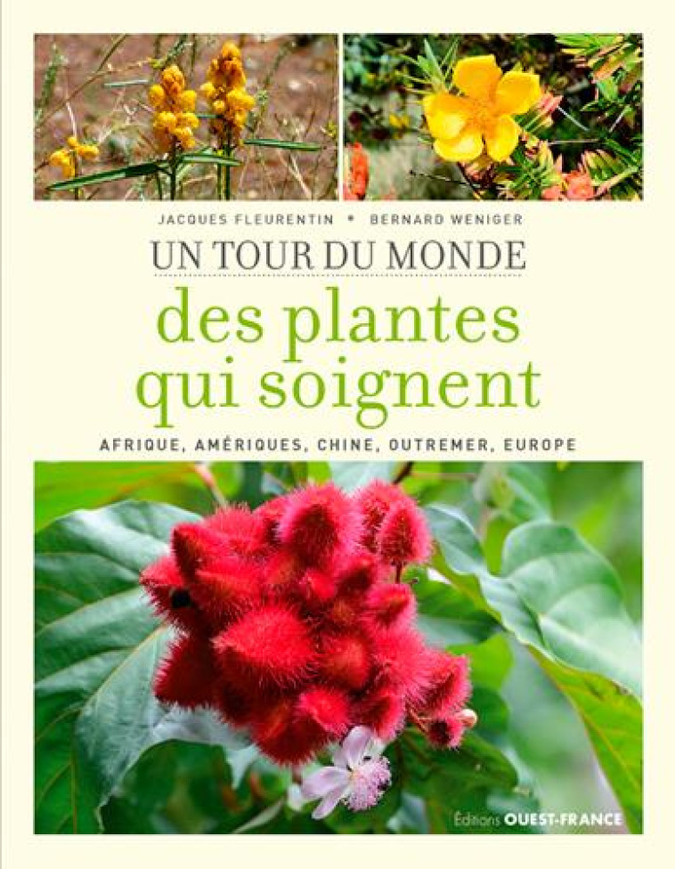 TOUR DU MONDE DES PLANTES QUI SOIGNENT - FLEURENTIN/WENIGER - OUEST FRANCE