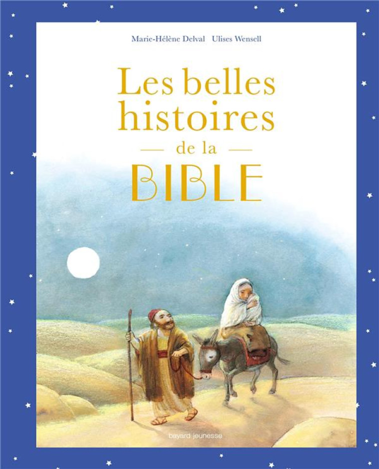 LES BELLES HISTOIRES DE LA BIBLE - ALBUM - WENSELL - BAYARD SOLEIL