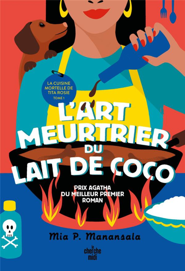 LA CUISINE MORTELLE DE TITA ROSIE - TOME 1 L-ART MEURTRIER DU LAIT DE COCO - P. MANANSALA - CHERCHE MIDI