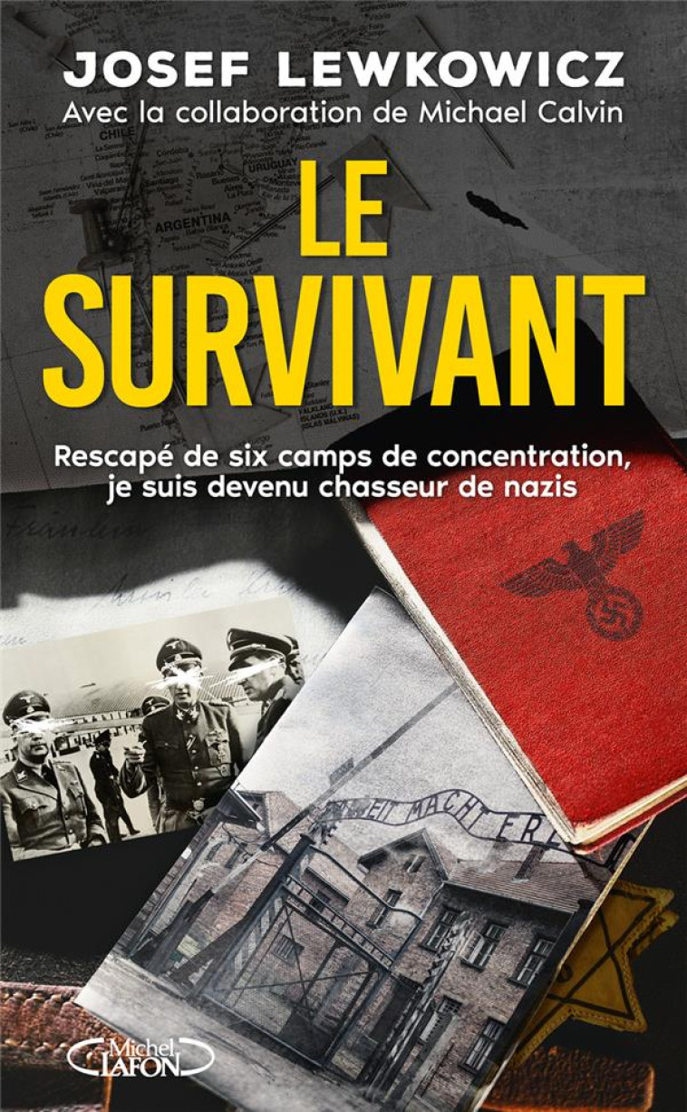 LE SURVIVANT - RESCAPE DE SIX CAMPS DE CONCENTRATION, JE SUIS DEVENU CHASSEUR DE NAZIS - LEWKOWICZ/SCHIFF - MICHEL LAFON