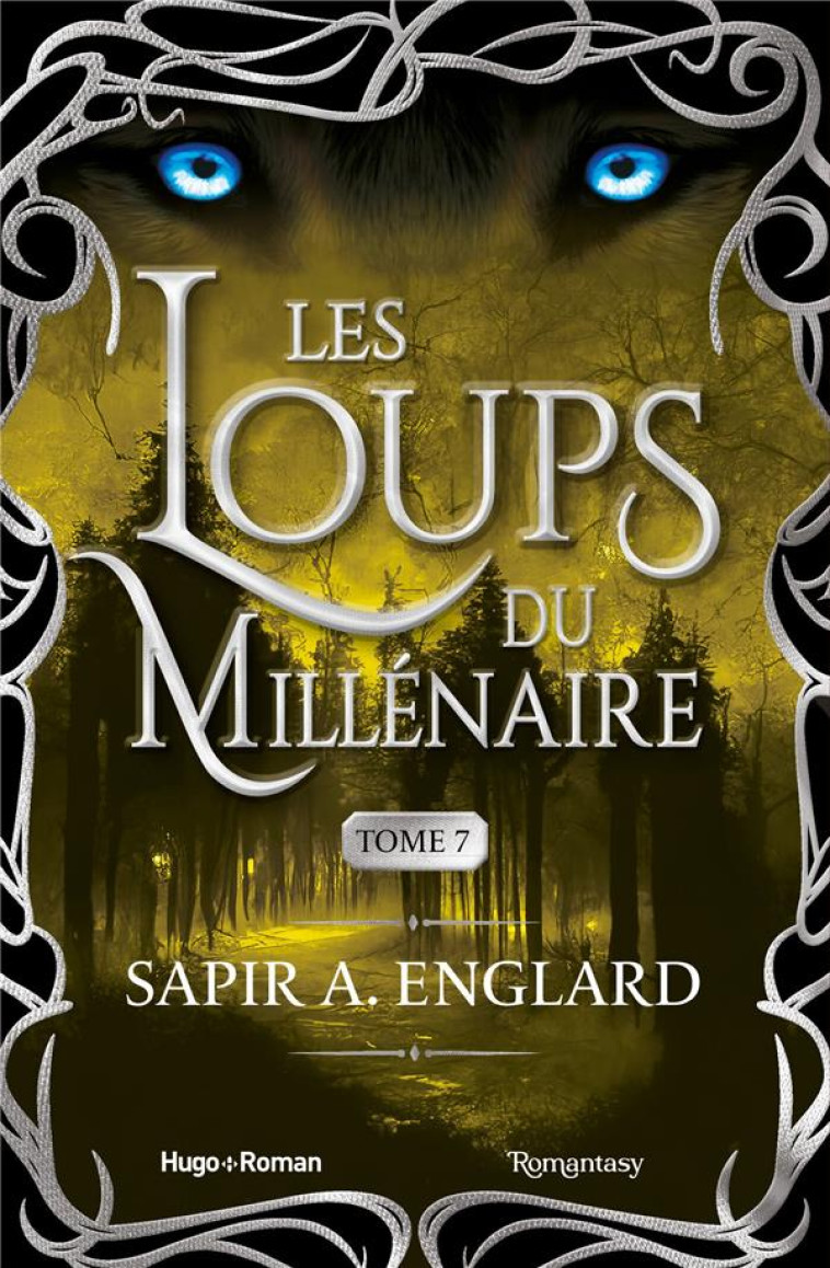 LES LOUPS DU MILLENAIRE - TOME 7 - ENGLARD SAPIR A. - HUGO ROMAN